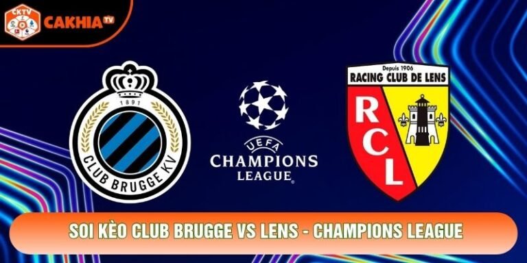 Soi Kèo Club Brugge Vs Lens, 02h00 Ngày 22/10 - Champions League